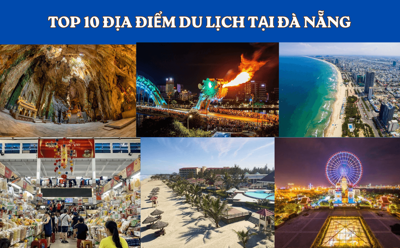 Top 10 Địa Điểm Du Lịch Hot Nhất Ở Đà Nẵng Không Nên Bỏ Lỡ