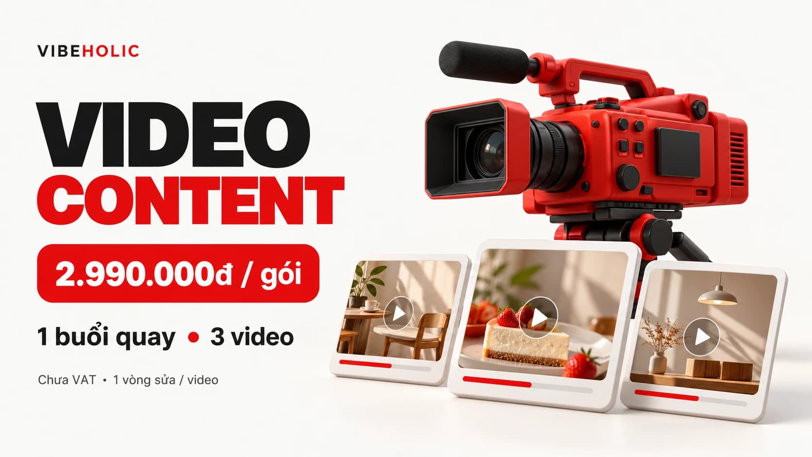 Video Content VibeHolic 2.990.000đ: 1 buổi quay, 3 video rõ ý