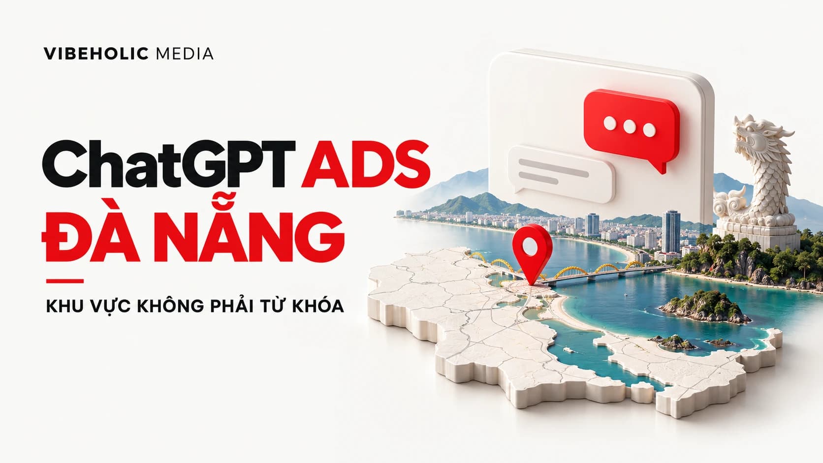 ChatGPT Ads Đà Nẵng: địa danh trong bài khác với nhắm khu vực