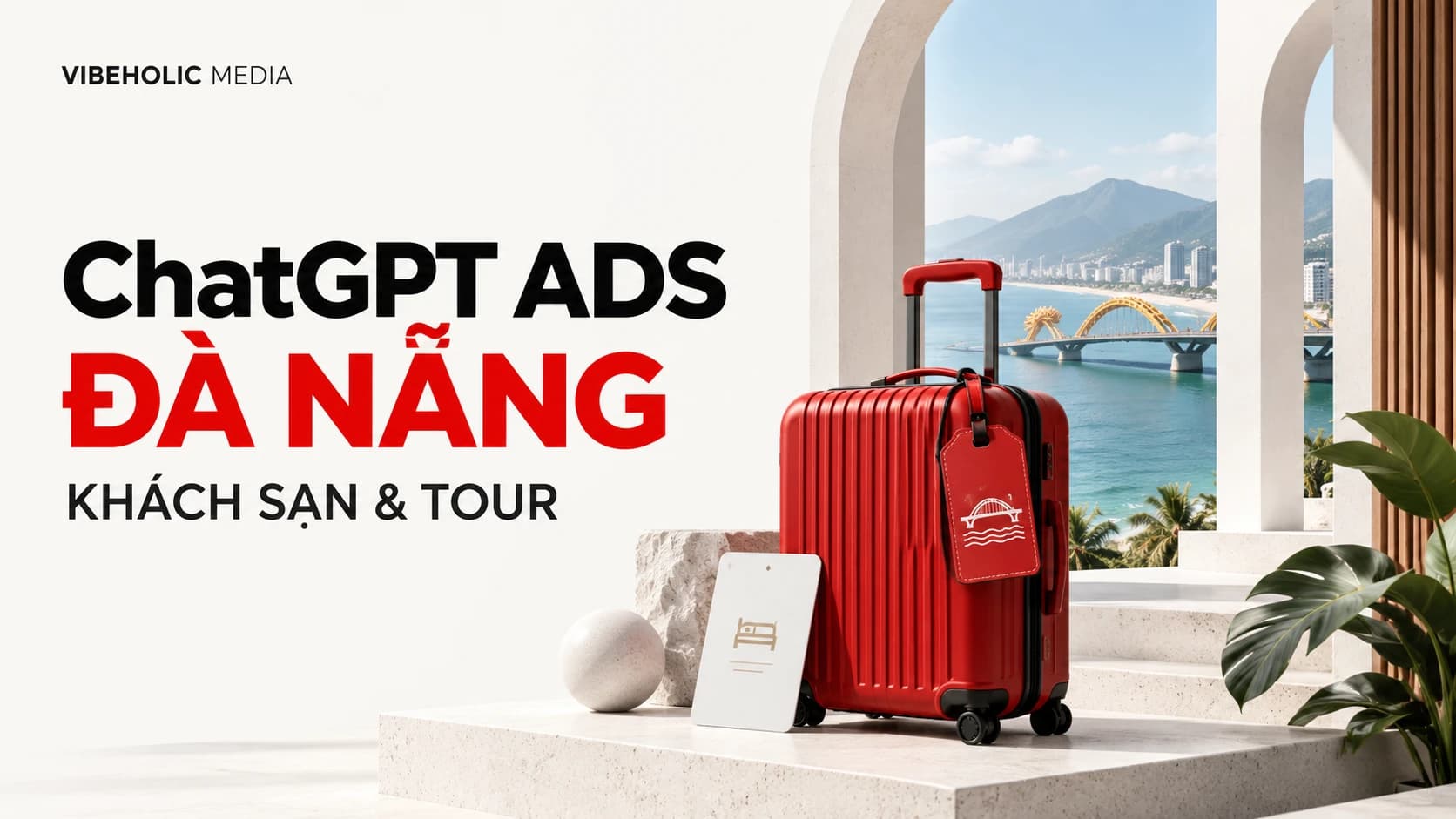 ChatGPT Ads Đà Nẵng cho khách sạn và tour: chuẩn bị việc đặt trước