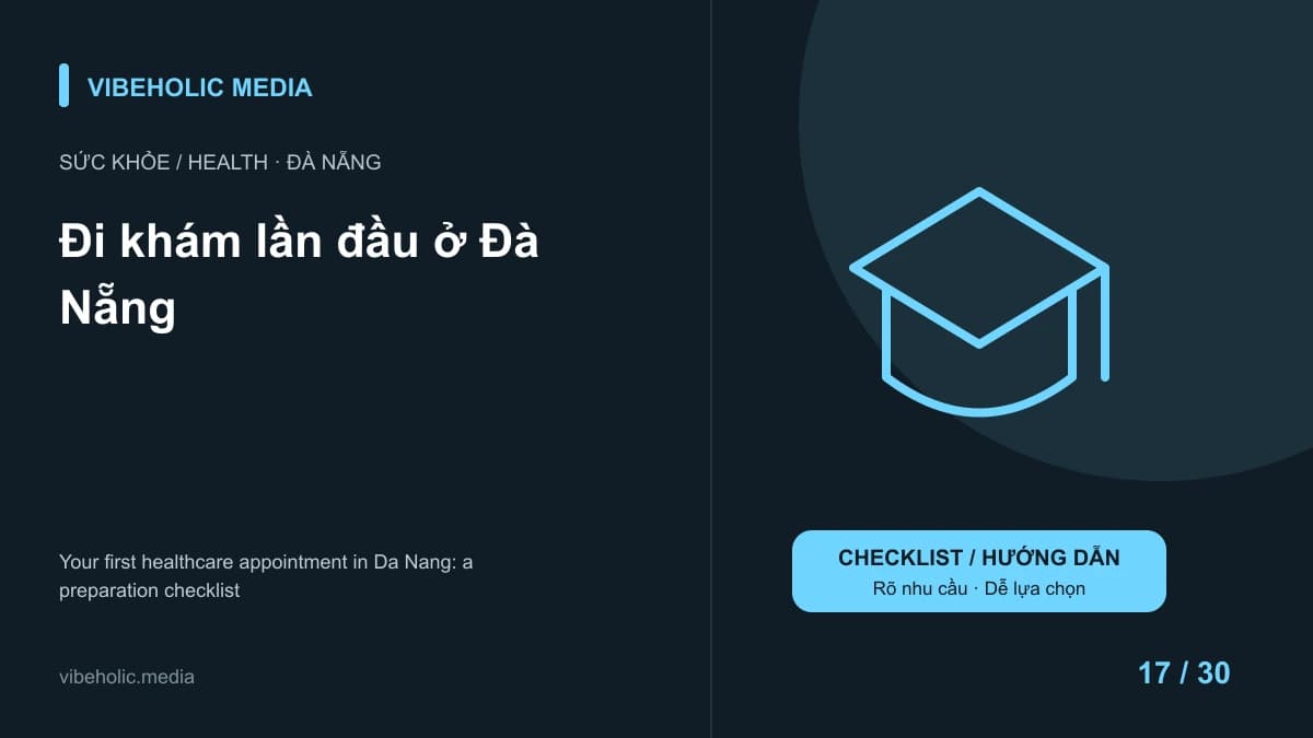 Đi khám lần đầu ở Đà Nẵng: checklist chuẩn bị trước khi đến