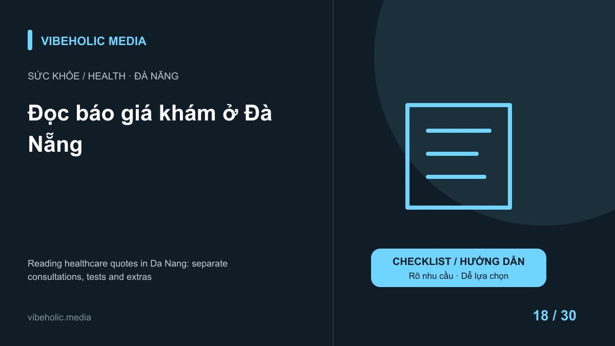 Đọc báo giá khám ở Đà Nẵng: tách phí khám, xét nghiệm và khoản phát sinh