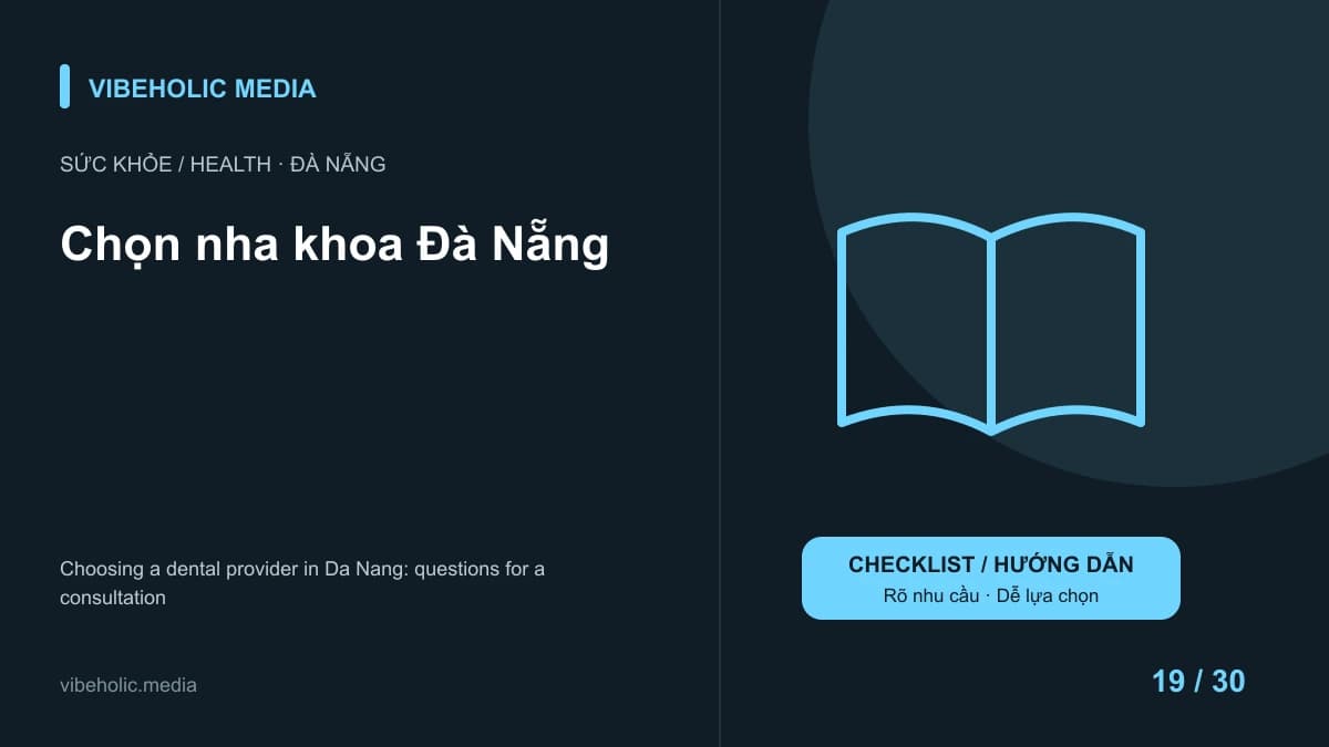 Chọn nha khoa Đà Nẵng: chuẩn bị câu hỏi cho buổi tư vấn