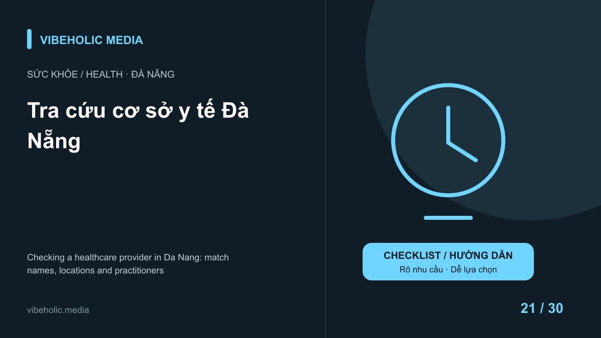 Tra cứu cơ sở y tế Đà Nẵng: đối chiếu tên, địa chỉ và người hành nghề